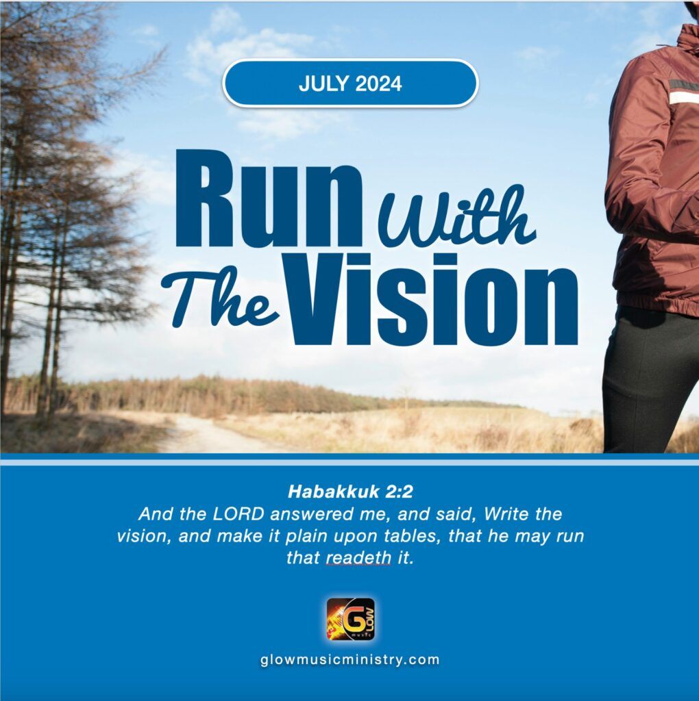 Run with the Vision - July 2024 - Glow Music Ministry